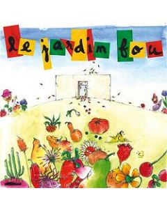 Le Jardin Fou